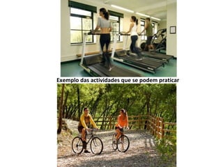 Exemplo das actividades que se podem praticar 