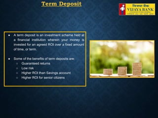 Term Deposit Example Term deposits schemes offered by vijaya bank | PPTX