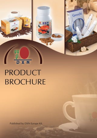 1
Product
brochure
Published by dXN europe Kft.
 