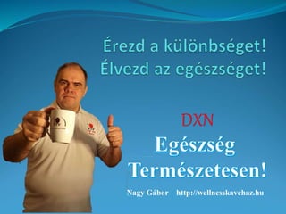Nagy Gábor http://wellnesskavehaz.hu 
 