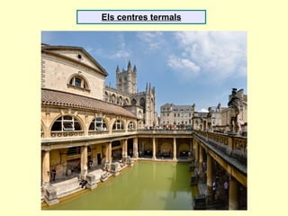 Els centres termals
 