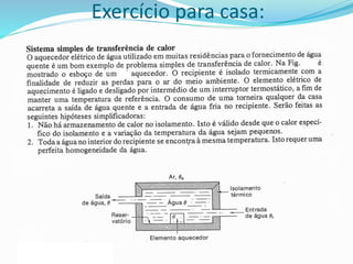 Exercício para casa:
 