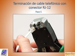Paso 5
Terminación de cable telefónico con
conector RJ-12
 