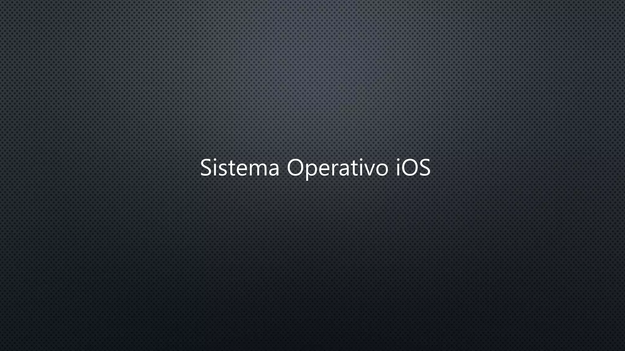 Sistema Operativo iOS
 
