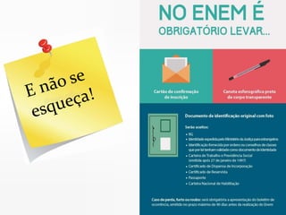 E não se
esqueça!
 