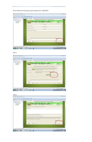 Paso 4: Seleccionar las opciones a gusto luego click en <ADELANTE>
Paso 5:
Paso 6:
 