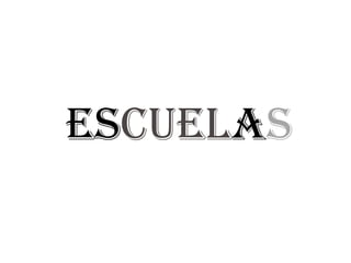 ESCUELAS
 