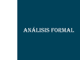 Análisis formal
 