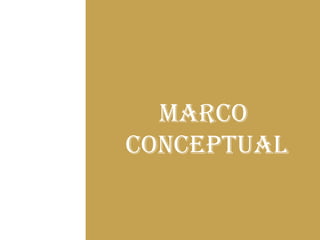 Marco
conceptual
 
