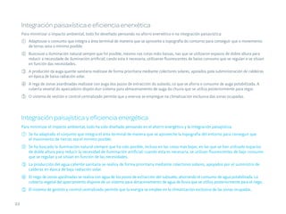 Integración paisaxística e eficiencia enerxética
     Para minimizar o impacto ambiental, todo foi deseñado pensando no aforro enerxético e na integración paisaxística:
     1   Adaptouse o conxunto que integra a área terminal de maneira que se aproveite a topografía do contorno para conseguir que o movemento
         de terras sexa o mínimo posible.
     2 Buscouse a iluminación natural sempre que foi posible, mesmo nas cotas máis baixas, nas que se utilizaron espazos de dobre altura para
       reducir a necesidade de iluminación artificial; cando esta é necesaria, utilízanse fluorescentes de baixo consumo que se regulan e se sitúan
       en función das necesidades.
     3 A produción da auga quente sanitaria realízase de forma prioritaria mediante colectores solares, apoiados pola subministración de caldeiras
       en época de baixa radiación solar.
     4 A rega de zonas axardinadas realízase con auga dos pozos de extracción do subsolo, co que se aforra o consumo de auga potabilizada. A
       cuberta vexetal do aparcadoiro dispón dun sistema para almacenamento de auga da chuvia que se utiliza posteriormente para regar.
     5 O sistema de xestión e control centralizado permite que a enerxía se empregue na climatización exclusiva das zonas ocupadas.




     Integración paisajística y eficiencia energética
     Para minimizar el impacto ambiental, todo ha sido diseñado pensando en el ahorro energético y la integración paisajística:
      1 Se ha adaptado el conjunto que integra el área terminal de manera que se aproveche la topografía del entorno para conseguir que
        el movimiento de tierras sea el mínimo posible.
     2 Se ha buscado la iluminación natural siempre que ha sido posible, incluso en las cotas más bajas, en las que se han utilizado espacios
       de doble altura para reducir la necesidad de iluminación artificial; cuando ésta es necesaria, se utilizan fluorescentes de bajo consumo
       que se regulan y se sitúan en función de las necesidades.
     3 La producción del agua caliente sanitaria se realiza de forma prioritaria mediante colectores solares, apoyados por el suministro de
       calderas en época de baja radiación solar.
     4 El riego de zonas ajardinadas se realiza con agua de los pozos de extracción del subsuelo, ahorrando el consumo de agua potabilizada. La
       cubierta vegetal del aparcamiento dispone de un sistema para almacenamiento de agua de lluvia que se utiliza posteriormente para el riego.
     5 El sistema de gestión y control centralizado permite que la energía se emplee en la climatización exclusiva de las zonas ocupadas.


22
 