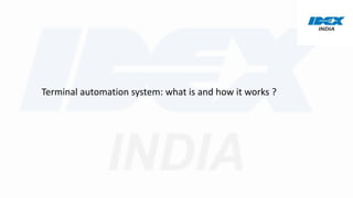 Terminal Automatic System Terminal automation system: what is and how it works ? | PPTX