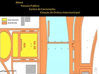 Área Servente
Área Servida
 