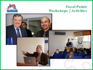 Focal Points  Workshops / Activities 