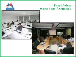 Focal Points  Workshops / Activities 