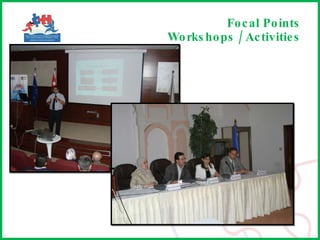 Focal Points  Workshops / Activities 