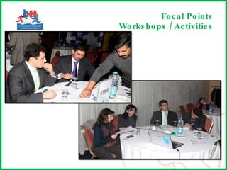 Focal Points  Workshops / Activities 
