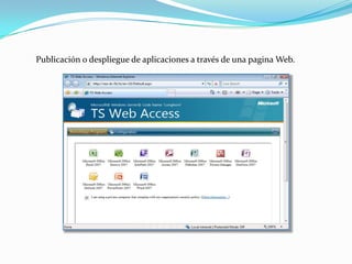 Publicación o despliegue de aplicaciones a través de una pagina Web.

 