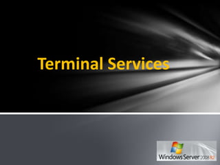 Terminal Services
 