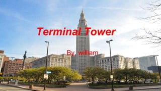 By, william
Terminal Tower
 