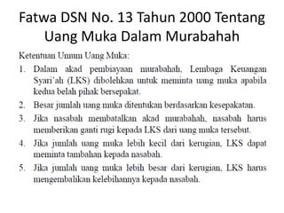 Fatwa DSN No. 13 Tahun 2000 Tentang
Uang Muka Dalam Murabahah
 