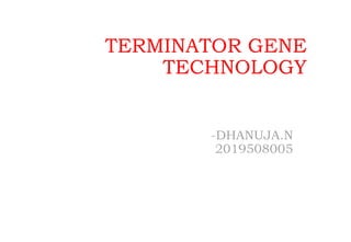 TERMINATOR GENE
TECHNOLOGY
 