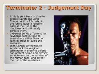 Terminator 2 - Judgement Day ,[object Object],[object Object],[object Object]
