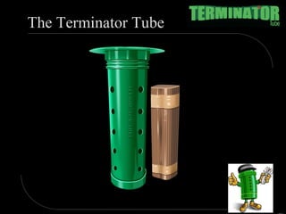The Terminator Tube Design Terminator Tube 2008 