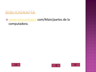  www.mitecnologico

computadora.

com/Main/partes de la

 