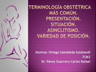 Alumna: Ortega Castañeda Iozahandi
7CM3
Dr. Pérez Guerrero Carlos Rafael
 