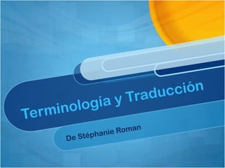 Terminología y Traducción De Stéphanie Roman 