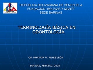 REPÚBLICA BOLIVARIANA DE VENEZUELA FUNDACIÓN “BOLÍVAR Y MARTÍ” SEDE BARINAS ,[object Object],Od. MHAYRIM M. REYES LEÓN BARINAS, FEBRERO, 2008 