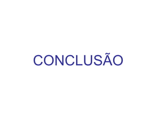 CONCLUSÃO

 