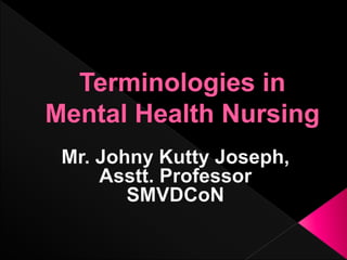 Terminologies in psychiatric nursing