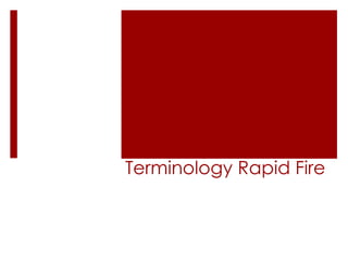 Terminology Rapid Fire 