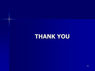 THANK YOU
22
 