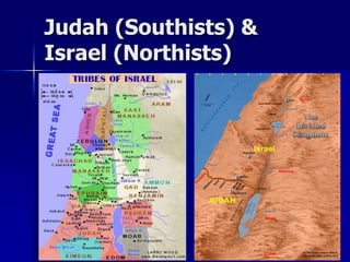 Judah (Southists) &
Israel (Northists)
02/11/2018 8
 