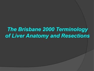 Terminology of liver anatomy and resections.pptx