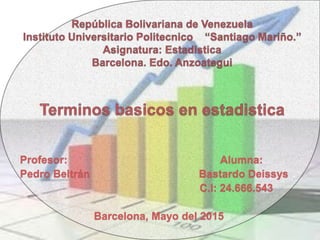 Profesor: Alumna:
Pedro Beltrán Bastardo Deissys
C.I: 24.666.543
Barcelona, Mayo del 2015
 