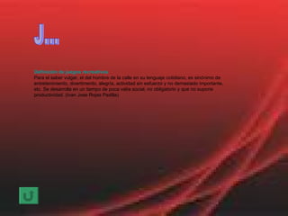 Definición de juegos recreativos Para el saber vulgar, el del hombre de la calle en su lenguaje cotidiano, es sinónimo de entretenimiento, divertimento, alegría, actividad sin esfuerzo y no demasiado importante, etc. Se desarrolla en un tiempo de poca valía social, no obligatorio y que no supone productividad. (Ivan Jose Rojas Padilla) J... 