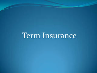 Term Insurance
 