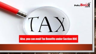 Also, you can avail Tax Benefits under Section 80C
 