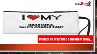 Contact an Insurance consultant today…
 