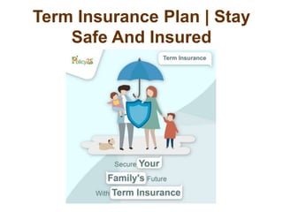Term Insurance Plan | Stay
Safe And Insured
 