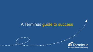 A Terminus guide to success
 