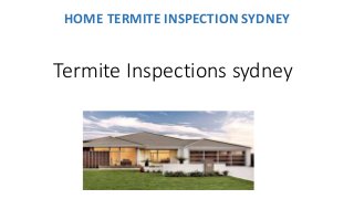 Termite Inspections sydney
HOME TERMITE INSPECTION SYDNEY
 