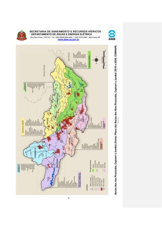 SECRETARIA DE SANEAMENTO E RECURSOS HÍDRICOS 
DEPARTAMENTO DE ÁGUAS E ENERGIA ELÉTRICA 
Rua Boa Vista, 170/175 – Tel. 3293-8200/3293-8201 – CEP 01014-000 - São Paulo-SP 
www.daee.sp.gov.br 
9 
Bacias dos rios Piracicaba, Capivari e Jundiaí (Fonte: Plano das Bacias dos Rios Piracicaba, Capivari e Jundiaí 2010 a 2020, COBRAPE, 
2011), 
 