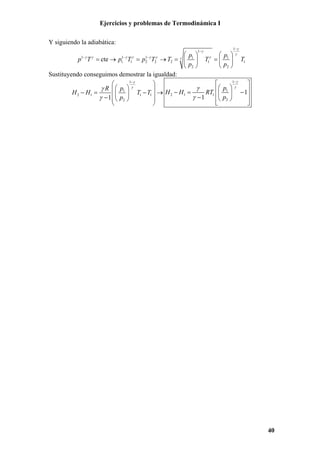 Ejercicios y problemas de Termodinámica I

Y siguiendo la adiabática:
1−γ

1−γ

⎛p ⎞
⎛p ⎞γ
1
p1−γ T γ = cte → p1 −γ T1γ = ...
