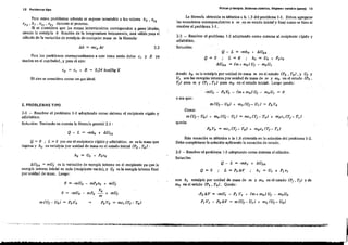 12 Pro blem¡!lIS tipo
Para estos problemas además se supone invariable a Jos valores h2 • e~2
ep2 • h1 , eC} • epI durante el proceso.
Si ,e eon,idera que ,a, masa, inlerviniej¡les corre,ponden a gasesideale"
siendo la entalpía h función de la lemperatura únicarnenle, ,era válida para el
cálculo de la variación de entalpía de eu~lquier masa m la fónnula: '
2.2
Para 10' probiema, corre,pondientes a este lema seran dalo, c, y R ya
usado, en el capítulo1, Y para el aire:
Cp ~ c, + R ~ 0.24 kcaljkg K
El aire se consídera como un gas ideal.
2. PROBLEMAS TI PO
2·1 - Resolver el problema 1-1 adoptando como ,islema el recipiente rígido y
adiabatico.
Solución: Teniendo en cuenta la fónnula general 2.1 :
Q - L ~ -mho + AUSA
Q ~ O .. L = O por ,er el recipienle rígido y adiabático. m es la masa que
ingresa y ho su entaipía por unidad de masa en el estado inicial (Po, To) :
AUSA ~ mUf es la variación de energía interna en el recipiente ya que la
energía interna inicial es nula {recipiente vacío}, y Uf es]a energía interna final
por unidad de masa. Luego:
Primer prlnclplo. Sistemas .fI biertos. Régime nnriC!lble [gase,s) 13
La fónnula obtenida es idéntica a la 1.3 del problema 1-l. Deben agregarse
las ecuacianes correspondientes a m.en su estado inicial y fmal como :se hizo al
resolver el problema 1·1.
2-2 - Resolver el problema 1-2 adoptando como sistema al recipiente rígido y
adiabático.
Solución:
Q - L = -mho t tl.USA
Q ~ O ,. L = O ,. ho = Uo t po"o
AUSA = (m+ me) Uf - mOU,
donde ho es la entalpía por unidad de masa m en el estado (Po, To) ,y Uf, Y
U, son la, energlas internas POI unidad de masa de m y mo en el eslado {Po ,
Tf } para m y (P,','T, ) para mo en el estado inicial. Luego queda:
-mUo - Po Vo - (m + me) Uf ,- me U, = O
o sea que:
m{UI - Uo) + mo (Ur- U,) ~ Po Vo
Como:
m{Uf~ Uo) t mo (Uf - U,) ~ mc,(Tf-Te) + moc, {Tf - T,)
queda:
Po Vo ~ mc, (Tf - To) t moc, (TI - T,)
Esta ecuación es idéntica a la 1.8 obtenida en la solución del problema 1-2.
Debe completarse la solución aplicando la ecuación de eslado.
2-3 - Resolver el problema 1-3 adoptando como sistema al cilindro.
Soluc16n:
Q - L = ·mh, + lJ,USA
Q = O ,. L ~ Po tl. y ,. h, ~ U, + P, v,
O = -mUo - mPovo + mUf
Yo
O = ·mUo - mPo - + mUfm
... Po Yo = me, {TI - To}
con h, entaIpía por unidad de masa de m y mo en el estado (Pf ,TI) Yde
mo en el estado (Po, To). Queda:
-Po tl.y ~ -mU, - P, V, + (m + me) Uf - mo Ue
P, V, - Potl.Y = m (Uf - U,) + mo (U¡- Uo)
•$_~IiII~IIIImiil~~'.~.~.~'lSe.-'~.~.~"".~~.~.-~.~.'~'.h."_._O<:'=11I5=3:'.-==:-:'-:'::x:::,a
El
·"",,":====::::,,::::::::::::8:$<L::'.'~.~.~...,...$....::::":-:""'::-:.=~.""':.•a...:_":"...:.:=:.....:::::__..-1
 