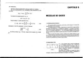 30 Probllmu tipo
De 4.22 se obtiene la p.'."sión Imal en (11), que resultaP, .; 2,48 alm .
Por ser la transformaclOn de mI politrópica, el calor transferido en la mis-
ma valdrá: .
CAPITULO 5
La variación d:e energía interna de rn1 es: MEZCLAS DE GASES
llU = m,c, (T - T,)
Luego el trabajo L puede expresarse como:
4.23
4.24
L = Q - llU = m, [~=: e, - c.] (T- Tj)
obteniendo L de 4.19 y calculando 'Y de 4.23. Entol1ces:
[p,rl1r-'Jh = I...
[p,J TI
m
3
De 4.24 se obtiene P" = 7,73 alm ,luego de 4.21 se calcula V" =IJ,266
1. INTROOUCCION TEORICA
Se supondrá ideales a los gases, por lo tanto, vale entooces el concepto de
presión parcial y la ley de Dalton.
La presión· parcial de un gas, componente de una mezcla de gases ideales,
que está a urta temperatura T, ocupando un volumen V ~ es la que le correspon-
de al gas en la mezcla, equivalente a la que tendría solo ocupando el mismo volu-
men V a la misma temperatura T. La ley de Dallon establece que la presión
de una mezcla de gases ideales es igual a la suma de las-presiones parciales: de ca~
dagas. .
Estos conceptos de presión parcial y presión total, unida. al hecho de qne
en la mezcla cada gas ocnpa todo el volumen y al hecho de que si son gases idea·,
les cada gas se comporta como si estuviera soJo, son fundamentales para la reso-
lución de los problemas de mezclas de gase, ideales.
2·. PROBLEMAS TIPO
Jr.~·
".
FJGURA5.1
"o
5~1 - Un recipiente rÍgído contiene inicialmente
no = 0,5 kmo/es de oxigeno a Po = 10 atm en
(D y llN = 0,05 kmo/es de nitrógeno a PN = 1
alm en (11). Ambos gases, que pueden suponerse
ideales, mant.ienen constante .su temperatura
To = 20 oC (figura 5.1).
Suponiendo que el tabique que ,epara (1) y (11) es
poroso, impermeable al (}xígeno y peT1Í!eable al
nitrógeno, establecer las presiones ('males de nitrógeno y de oxígeno. .
- -
 