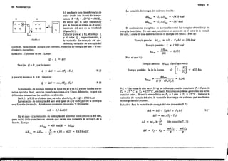 Exer-g(a 61
SO Pro blem lIS trpo
tl&",) = -TotlS••) = -1470 kca/
tllt,..) = -TOD.S"b) = -195 kca/
Exergía ganada; tlB... = tlU - TotlS = 230 kca/
Exergía perdida: L = 1700 kcal
A B..,
11.x,) = ILI = 0,135
La variación de exergía del universo resulta:
El rendimiento exergético es la relación entre las exergías obtenidas y las
exergias invertidas. En este caso, se obUene un aumento en el valor de la exergía
del aire~ a costa de una disminución en el exergía del medio. Para a):
Ibl
FIGURA 9.1
[-1
b) mediante una transferencia de
calor desde una fuente de tempe-
ratura T = TI = 127'C= 400K,
de modo que el calor transferido
por la fuente se utiliza en el calen:
tamiento del aire en su totalidad
(figura 9.1) .
Calcular para a) y b), el trabajo L
y el calor Q, respectivamente, y
la variación de entropía del aíre.
Además, variación de entropía del
universo, ....ariación de exergía del universo, variación de exergía del aire y eJ ren-
dimiento exergético.
Solución: El sistema es m. Luego:
Q L tlU
Para el caso b):
Exergía ganada: tl.B.... (igual que en·a)
En al es Q =O,por lo tanto:
9.15 Exergia perdida: la de la fuente -Q [1 -;;] = -425kcú
y para b) tenemos L = O, luego es:
Q = AV = mcv(Tr ToJ 9.16
11.x.) = Q[1- (ToITI
)]
= 0,541
La variación de energía interna es igual en a) yen bl, por ser iguales los es-
tados i1jicial y fmal, pero las transforamciones al y b) son diferentes, ya que son
diferentes para ambas los carobios en el medio.
De 9.15 y 9.16 se obtiene que, en valor absoluto, L = Q = 1700 kca/.
La variación de entropía del aire será igual ena) y en b)por ser la entropía
una función de estado. A volumen constante (ecuación 1.10) resulta:
9-2 - Una masa de aire m =10 kg se calienta a presión constante P = 2 alm de
To =27 • C a Tf =127 oC , mediante fricción con paletas giratorias, sin inter-
cambiar calor. El medio atmosférico es Po = 1 alm y To = 27°C. Calcular la
variación de exergía del aire, la variación de exergía del universo y el rendirnien~
lo exergético del proceso.
Soludón: Para la variación de exergía del aire (ecuación 9.1):
D.S.a) = 4,9 kcal/K = tlSa••
AS = 4,9 kca/IK
En el caso a:} la variación de entropía del universo coincide con la del aire,
pero e'; bl debe considerarse además que existe una variación de entropía de la
fuente. Luego:
AS = AV - TotlS + PotlV
tlV = mev (Tr- Ta)
tlS = me In TI (de ecuación 1.11)
P To
9.11
mRTo
----
P
AV = V V~ = mRTf
1- v P4,90 - 4,25 = 0,65 kcal/K--ª--=Tf
= IJ.S.ave -
-
- - - - -- ~ ~ ~ ~~ - - - _ ..... & s
 